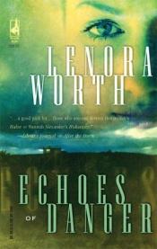 book cover of Echoes of Danger (Steeple Hill Women's Fiction #29) by Lenora Worth