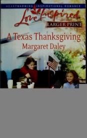 book cover of A Texas Thanksgiving (Homecoming Heroes, Book 5) (Love Inspired #468) by Margaret Daley