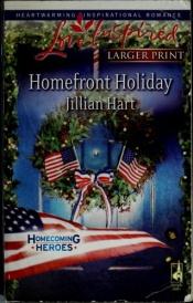 book cover of Homefront Holiday (Homecoming Heroes, Book 6) (Love Inspired #472) by Jillian Hart