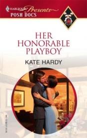 book cover of Her Honorable Playboy (Harlequin Presents Posh Docs) by Kate Hardy