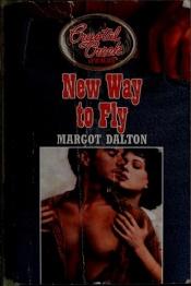 book cover of New Way To Fly (Crystal Creek #11 -- Harlequin) (Crystal Creek, No 11) by Margot Dalton