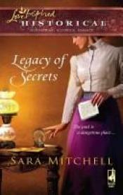 book cover of Legacy Of Secrets by Sara Mitchell
