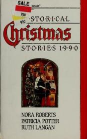 book cover of Historical Christmas Stories, 1990: In From the Cold/ Miracle of the Heart/ Christmas at Bitter Creek by Nora Roberts