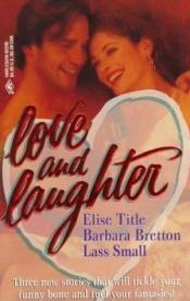 book cover of Love And Laughter by Elise Title
