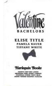 book cover of Valentine Bachelors by Elise Title