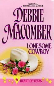 book cover of Lonesome Cowboy (Heart Of Texas, No. 1) by Debbie Macomber