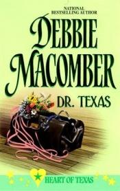 book cover of Dr Texas (Heart of Texas #4) by Debbie Macomber