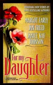 book cover of For My Daughter by Margot Early
