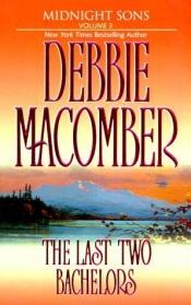 book cover of The Last Two Bachelors: Falling for Him by Debbie Macomber