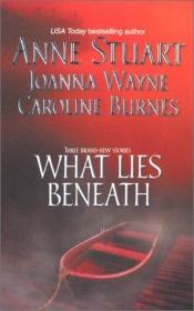 book cover of What Lies Beneath (Feature Anthology) by Anne Stuart