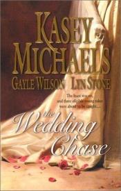 book cover of The Wedding Chase by Kasey Michaels