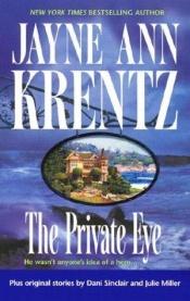 book cover of The private eye by Stephanie James (Jayne Ann Krentz)