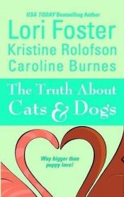 book cover of The Truth About Cats & Dogs (Tailspin by Lori Foster