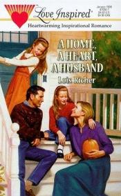 book cover of A Home, a Heart, a Husband (Love Inspired, No 50) by Lois Richer