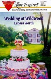 book cover of Wedding at Wildwood (Ever After Love Inspired Collection) by Lenora Worth