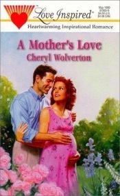 book cover of A Mother's Love (Love Inspired #63) by Cheryl Wolverton