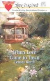 book cover of When Love Came To Town by Lenora Worth