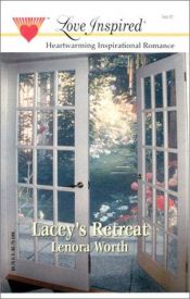 book cover of Lacey's Retreat (In the Garden Series #3) (Love Inspired #184) by Lenora Worth
