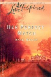 book cover of Her Perfect Match (Laurel Glen, Book 4) by Kate Welsh