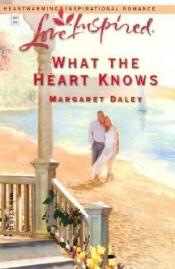 book cover of What the Heart Knows (Love Inspired #236) by Margaret Daley
