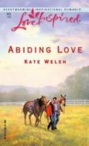 book cover of Abiding Love (Laurel Glen Series #6) (Love Inspired #252) by Kate Welsh