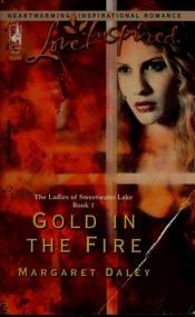 book cover of Gold in the fire by Margaret Daley