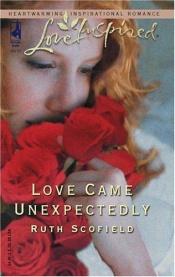 book cover of Love Came Unexpectedly by Ruth Scofield