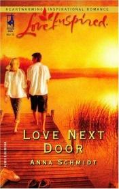 book cover of Love next door by Anna Schmidt