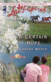 book cover of A Certain Hope (Texas Hearts, Book 1) (Love Inspired #311) by Lenora Worth