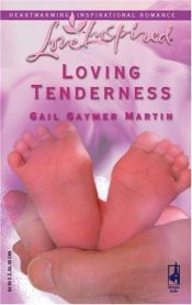 book cover of Loving Tenderness (Loving Series #7) (Love Inspired #323) by Gail Gaymer Martin