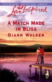 book cover of A Match Made in Bliss (Bliss Village Series #1) (Love Inspired #341) by Diann Walker