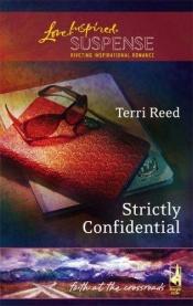 book cover of Strictly Confidential by Terri Reed