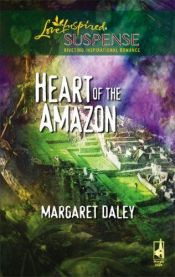book cover of Heart of the Amazon (Heart of the Amazon Series #1) (Steeple Hill Love Inspired Suspense #37) by Margaret Daley