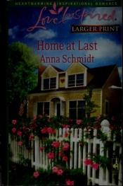 book cover of Home at Last (Love Inspired #189) by Anna Schmidt