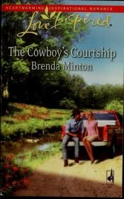 book cover of The Cowboy's Courtship (Steeple Hill Love Inspired (Large Print)) by Brenda Minton