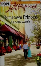 book cover of Hometown Princess by Lenora Worth