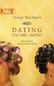 book cover of Dating The Mrs. Smiths by Tanya Michna