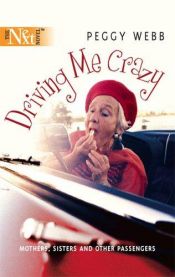 book cover of Driving Me Crazy (Next Tall) by Peggy Webb