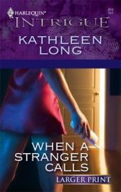 book cover of 0914 When A Stranger Calls (Harlequin Intrigue) by Kathleen Long