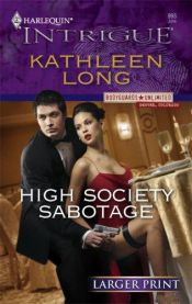 book cover of High Society Sabotage (Silhouette Intrigue) by Kathleen Long