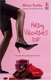 book cover of Hating Valentine's Day by Allison Rushby