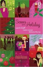book cover of Scenes From A Holiday (Red Dress Ink) by Laurie Graff