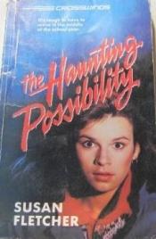 book cover of The Haunting Possiblity by Susan Fletcher