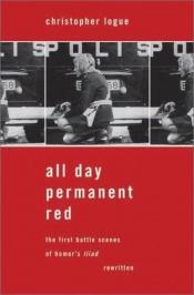 book cover of All Day Permanent Red by Christopher Logue