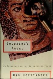 book cover of Goldbergs Angel: An Adventure in the Antiqueities Trade by Dan Hofstadter