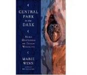 book cover of Central Park in the Dark: More Mysteries of Urban Wildlife by Marie Winn