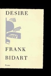 book cover of Desire by Frank Bidart