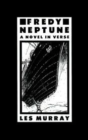 book cover of Fredy Neptune by Les Murray