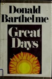 book cover of Great Days by Donald Barthelme