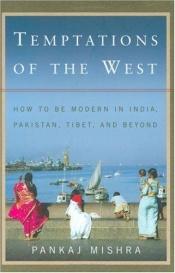 book cover of Temptations of the West by Pankaj Mishra